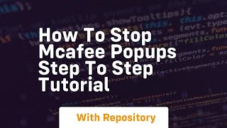 How to stop mcafee popups step to step tutorial