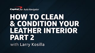 How to Condition Your Car s Leather Interior with Larry Kosilla Capital One Auto Navigator