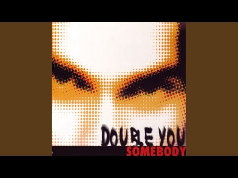 Double You — Somebody (Video Mix)