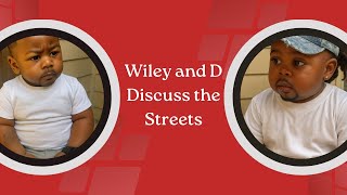 What's Behind D and Wiley's SHOCKING Comeback to Street Business