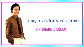 Hurşid Yenigün ve Grubu - Bir Sigara İç Oğlan / Yenigün Plak Resimi