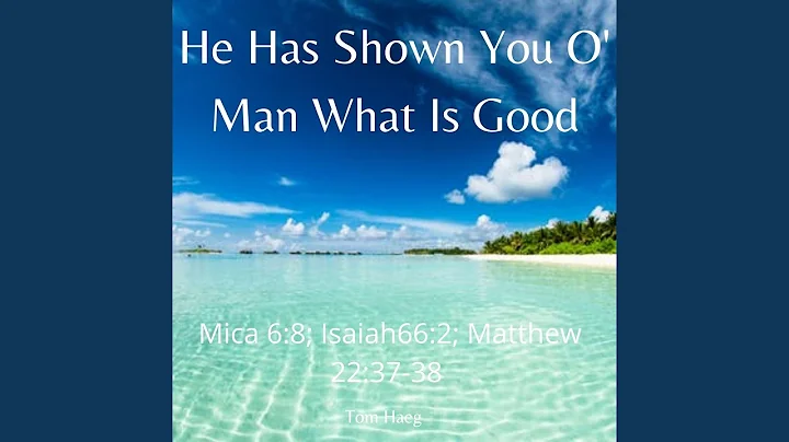He Has Shown You O' Man What Is Good (Acoustic)