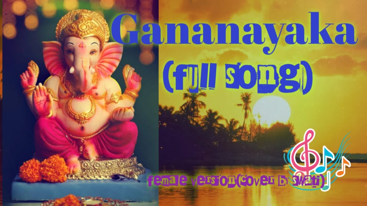 Gananayakaya Dhi mahiFULL SONGFemale versionlyrics in the