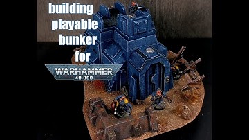 building playable bunker for #warhammer40k & #gamesworkshop