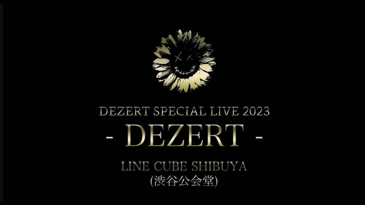 2023.09.23 DEZERT SPECIAL LIVE 2023 -DEZERT- at LINE CUBE SHIBUYA