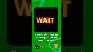 Pharma tariffs yet to emerge as Trump seeks more deals  #news #pharmanews #pharma #biotechnews