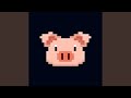 Pixel Pig (Slowed+Reverb Version)