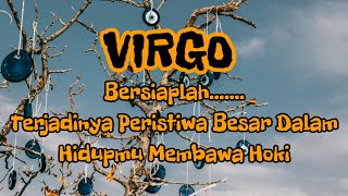 🪅Virgo🪅Bersiaplah.....😎 Terjadinya Peristiwa Besar Dalam Hidupmu Membawa Hoki🤩