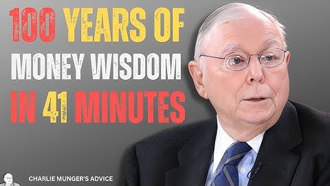 Charlie Munger: 100 Years of Wisdom Summed up in 20 Minutes