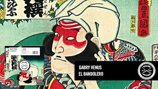 Gabry Venus - El Bandolero [Sosumi Records]