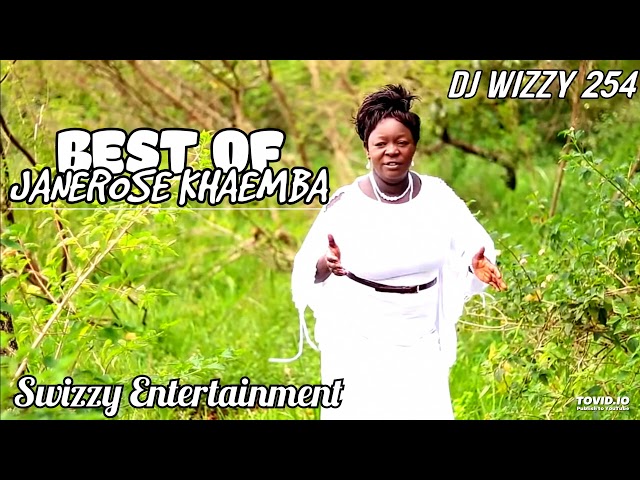 Best of Janerose Khaemba (Luhya Gospel mix) DJ WIZZY 254 class=