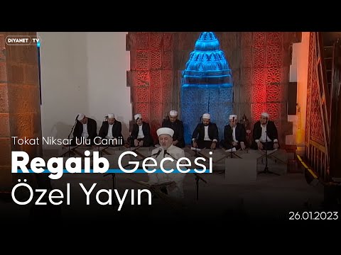 Regaib Gecesi Özel Yayını 2023 | Tokat Niksar Ulu Camii