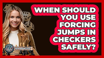 When Should You Use Forcing Jumps In Checkers Safely? - The Board Game Xpert