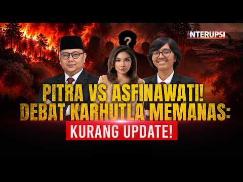 DEBAT PANAS! Pitra Sentil Asfinawati: “Kurang Update” soal Tersangka Korporasi Karhutla | iNTERUPSI