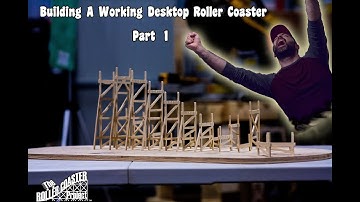 Building a Working Desktop Roller Coaster - Part 1