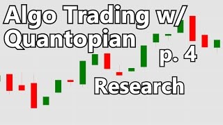 Research  - Algorithmic Trading with Python and Quantopian p. 4