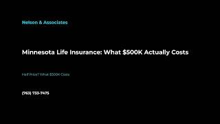 Minnesota Life Insurance: What $500K Actually Costs