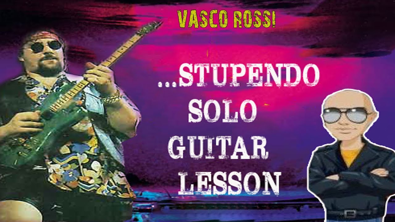 Vasco Rossi - Stupendo "Solo" Guitar Lesson - YouTube