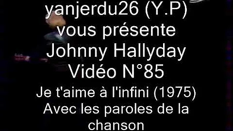 Johnny Hallyday - Je t'aime à l'infini (+ Paroles) (yanjerdu26)