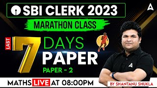 SBI Clerk 2023 | Maths 7 Days 7 Paper By Shantanu Shukla | SBI Clerk Quant Expected Paper 2