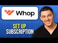 How to Set Up a Whop Subscription
