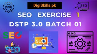SEO Exercise 1 | DigiSkills DSTP 3.0 Batch 1 | Search Engine Optimization Exercise 01 Solution