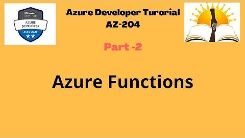 Azure Functions | Azure Developer Tutorial | Part 2