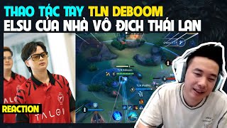 [REACTION] Elsu trong tay nhà Vô Địch Thái Lan TLN.Deboom | BLV Thanh Tùng