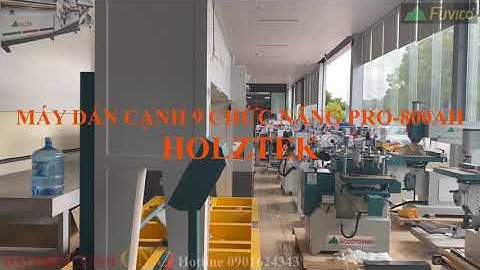 MÁY DÁN CẠNH 9 CHỨC NĂNG HOLZTEK PRO-800AH. Tìm hiểu chi tiết từng tính năng của chiếc máy tốt nhất.