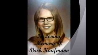 Memorial Slide Show of Barb Kaufmann music by Becky Jo Schwarz with Christine Schoendorff