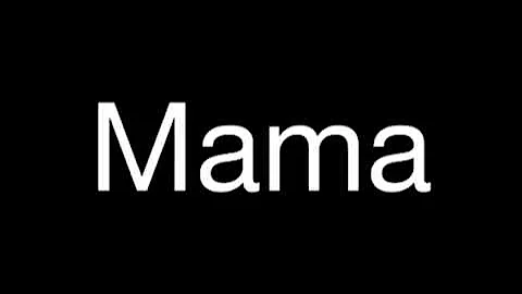 How to Pronounce "Mama"