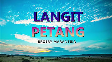 LAGU MOTIVASI KEREN 2023 ! | LANGIT PETANG | BROERY MARANTIKA