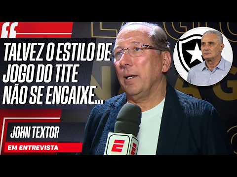EITA! JOHN TEXTOR ABRE O JOGO SOBRE VOLTAR AO BOTAFOGO E SE MANTERIA TITE NO CARGO!