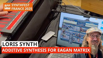 Loris Synth Brings Expressive Additive Synthesis To The EaganMatrix (Osmose) | SynthFest France 2025