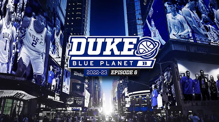 2022-23 Duke Blue Planet | Episode 6
