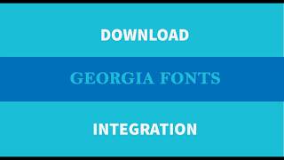 How To Download Georgia Fonts And Use It On You Template