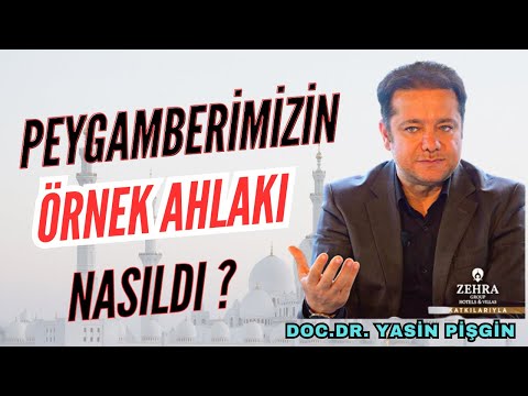 Peygamberimizin Örnek Ahlakı - İmanlarımız Eskir mi? - Yasin Pişgin