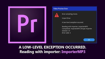 Fix Premiere Pro error compiling movie - A low-level exception occurred - ImporterMP3 (Error Code 5)