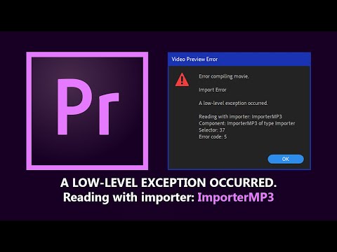 Fix Premiere Pro error compiling movie - A low-level exception occurred - ImporterMP3 (Error Code 5)