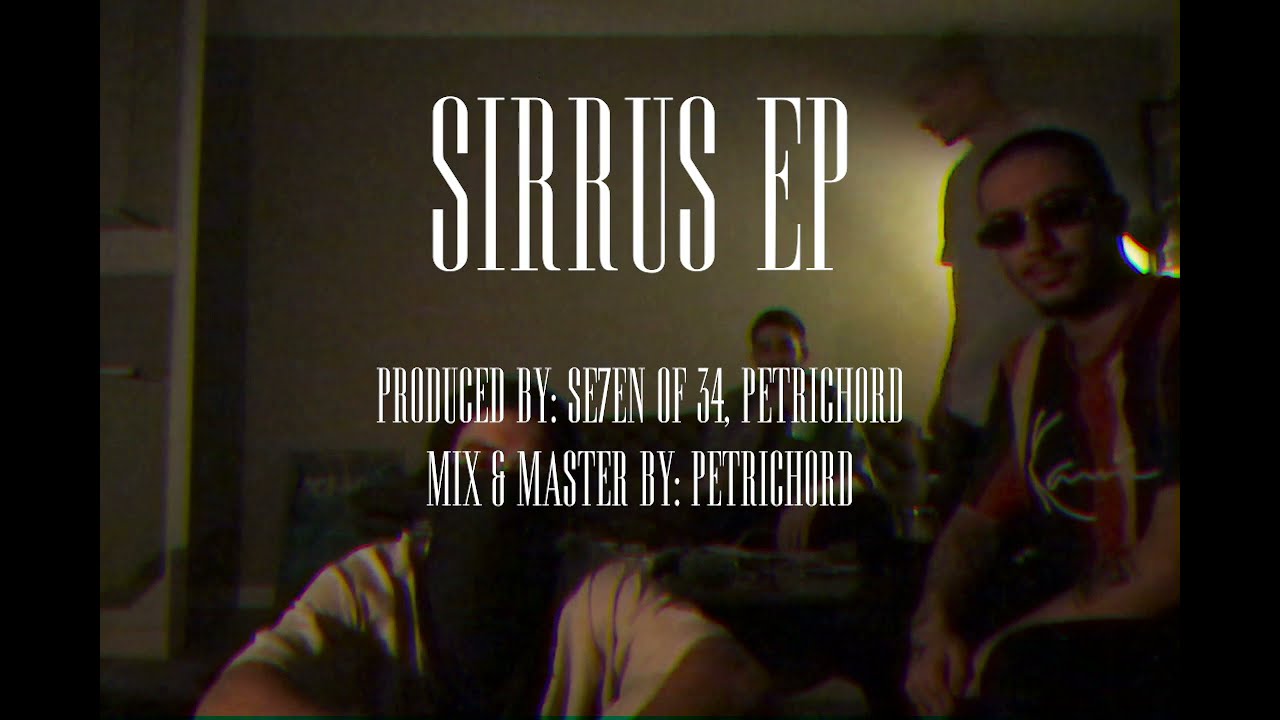 Şam & Ohash & Se7en of 34 & St. Grey - SIRRUS EP (Official Video)