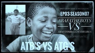 AbafanaTheBoys vs AmantombazaneTheGirls//Ep03-S07