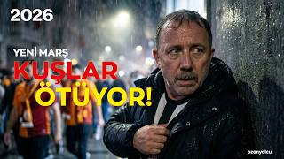 Kuşlar Ötüyor 🔥 Yeni Galatasaray Marşı O Zaman Siz Hepiniz Cimbom Tek