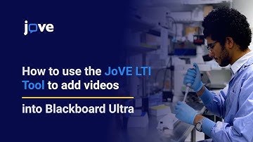 Tutorial: How to use the JoVE LTI tool to add Videos into Blackboard Ultra