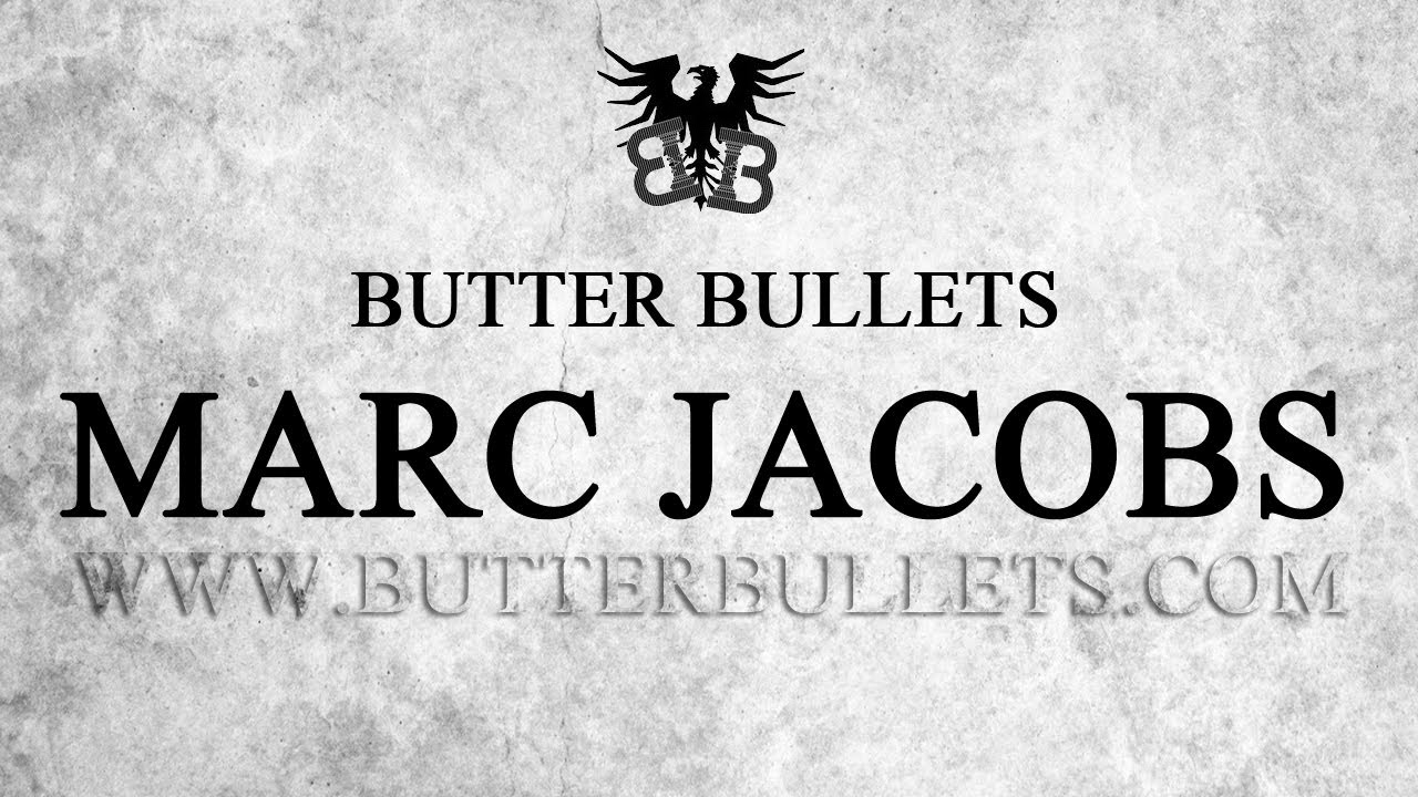 Watch Butter Bullets - Marc Jacobs on YouTube Watch Butter Bullets - Marc Jacobs on YouTube