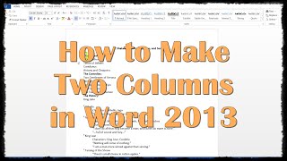 How to Make Two Columns in Word 2013 How to Make Two Columns in Word 2013