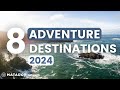 Top 8 adventure travel destinations you must explore in 2024