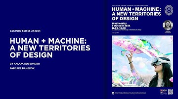 Lecture Series AY2024 #7 Human + Machine : A New Territories of Design
