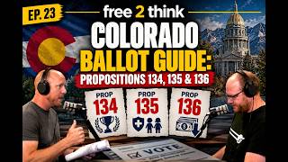 Ep. 23 | Colorado Ballot Guide: Propositions 134, 135 & 136