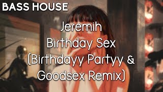 Jeremih - Birthday Sex (Birthdayy Partyy & Goodsex Remix)