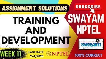 Training and Development Week 11 Assignment Solutions | SWAYAM NPTEL | JAN-MAY 2025 | SUBSCRIBE